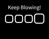Keep blowing